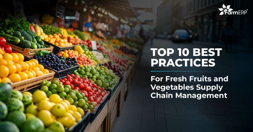 Fresh Fruits and Vegetables Supply Chain Management