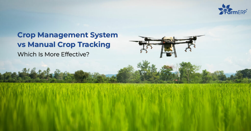 Crop Management System vs Manual Crop Tracking
